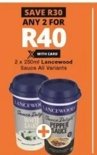 Checkers Lancewood Sauce All Variants 2 x 250ml offer