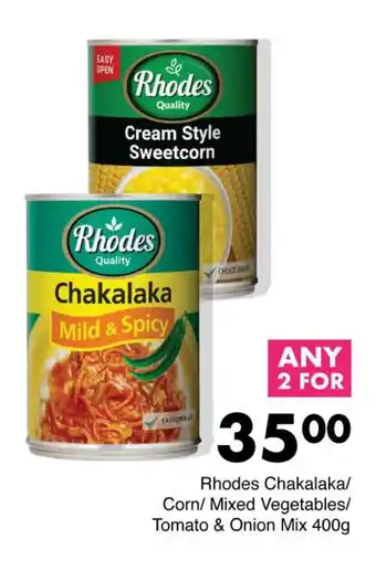 Save Rhodes Chakalaka/ Corn/Mixed Vegetables/ Tomato & Onion Mix 400g offer