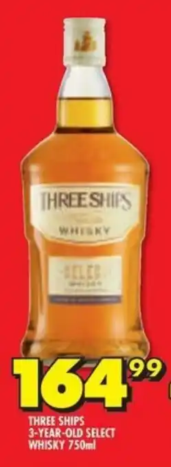 Shoprite Liquor THREE SHIPS 3-YEAR-OLD SELECT WHISKY 750ml offer