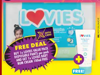 Shoprite BUY 1x LOVIES VALUE PACK DISPOSABLE PANTS per pack AND GET 1x LOVIES BABY BUM CREAM 100ml FREE offer