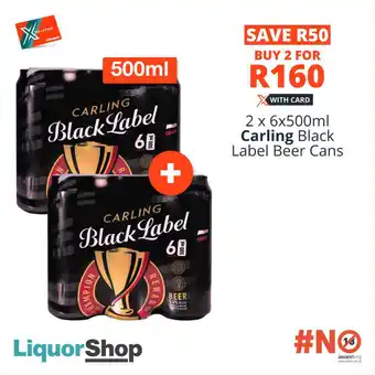 Checkers 2 x 6x500ml Carling Black Label Beer Cans offer