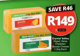 Checkers Crystal Valley Hyper Value Cheddar/ Gouda Cheese 1,2kg Each offer