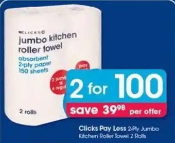 Clicks Clicks Pay Less 2-Ply Jumbo Kitchen Roller Towel 2 Rolls offer