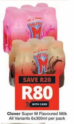 Checkers Clover Super M Flavoured Milk All Variants 6x300ml per pack offer