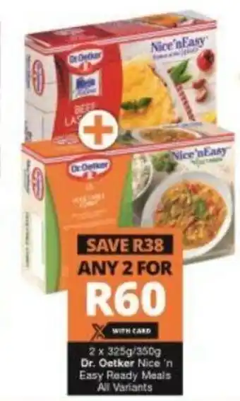 Checkers Dr. Oetker Nice 'n Easy Reaady Meals 2x325g/350g offer