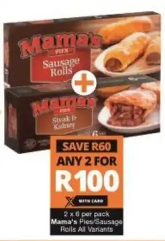 Checkers Mama's Pies/Sausage Rolls All Variants 2x6 per pack offer