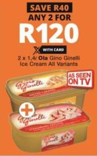 Checkers Ola Gino Ginelli Ice Cream All Variants 2x1,4L offer