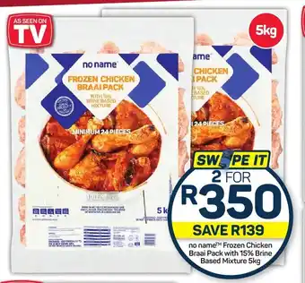Pick n Pay Hypermarket no name Frozen Chicken Braai Pack with 15% Brine Based Mixture 5kg offer