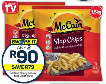 Pick n Pay Hypermarket McCain Skinny Fries or Slap Chips 1.5kg offer