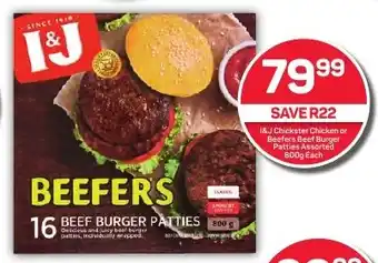 Pick n Pay Hypermarket I&J Chickster Chicken or Beefers Beef Burger Patties Assorted 800g Each offer