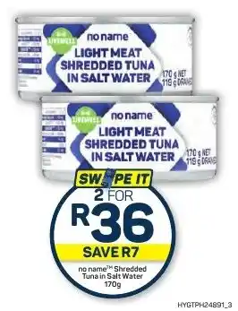 Pick n Pay Hypermarket no name Shredded Tuna in Salt Water 170g offer
