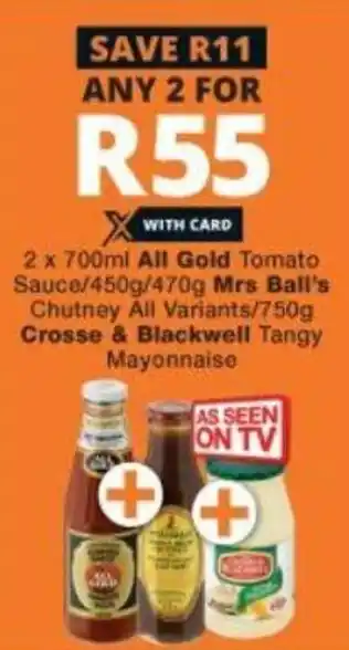 Checkers All Gold Tomato Sauce 2x700ml, Mrs Ball's Chutney All Variants 450g/470g, Crosse & Blackwell Tangy Mayonnaise 750g offer