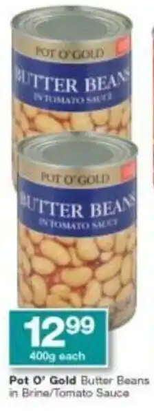 Checkers Pet O' Gold Butter Beans in Brine/Tomato Sauce 400g offer