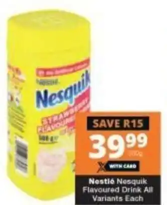 Checkers Nestlé Nesquik Flavoured Drink All Variants 500g offer