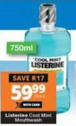 Checkers Listerine Cool Mint Mouthwash 750ml offer