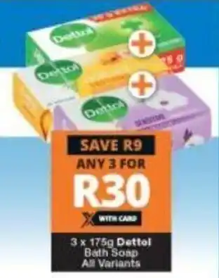 Checkers Dettol Bath Soap All Variants 3x175g offer