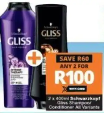 Checkers Schwarzkopf Gliss Shampoo/Conditioner All Variants 2x400ml offer