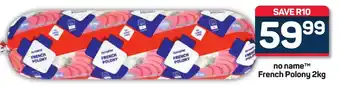 Pick n Pay Hypermarket no name French Polony 2kg offer