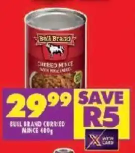 Shoprite BULL BRAND CURRIED MINCE 400g offer