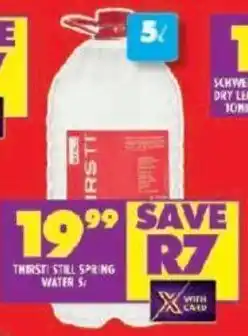 Shoprite THIRSTI STILL SPRING WATER 5L offer