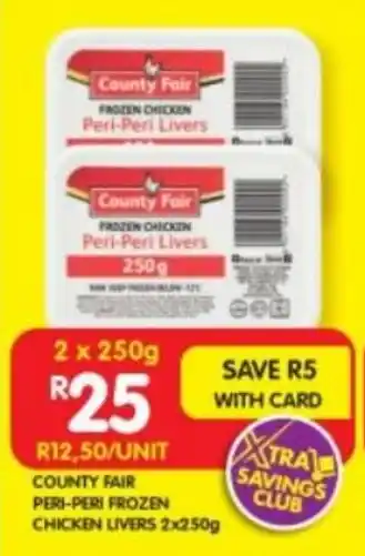 Shoprite COUNTY FAIR PERI-PERI FROZEN CHICKEN LIVERS 2x250g offer