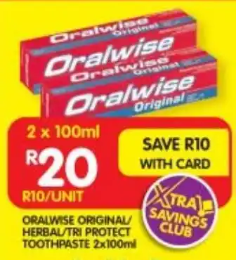 Shoprite ORALWISE ORIGINAL/ HERBAL/TRI PROTECT TOOTHPASTE 2x100ml offer