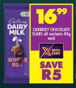 Shoprite CADBURY CHOCOLATE SLABS all variants 80g each offer