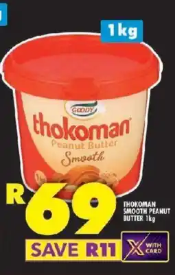 Shoprite THOKOMAN SMOOTH PEANUT BUTTER 1kg offer