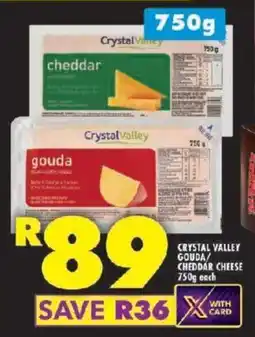 Shoprite CRYSTAL VALLEY GOUDA CHEDDAR CHEESE 750g each offer