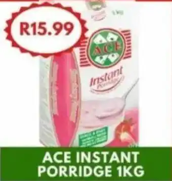 Saverite ACE INSTANT PORRIDGE 1KG offer