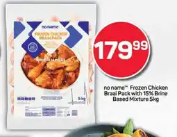Pick n Pay no name Frozen Chicken Braai Pack with 15% Brine Based Mixture 5kg offer