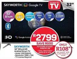 Pick n Pay Hypermarket SKYWORTH 32" (81cm) HD Android Smart TV offer