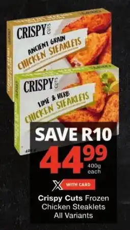 Checkers Crispy Cuts Frozen Chicken Steaklets All Variants offer