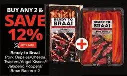 Checkers Ready to Braai Pork Oepsies/Cheese Twisters/Angel Kisses/ Jalapeño Poppers/ Braai Bacon x 2 offer