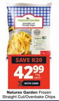 Checkers Natures Garden Frozen Straight Cut/Ovenbake Chips offer