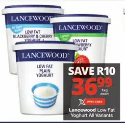 Checkers Lancewood Low Fat Yoghurt All Variants offer