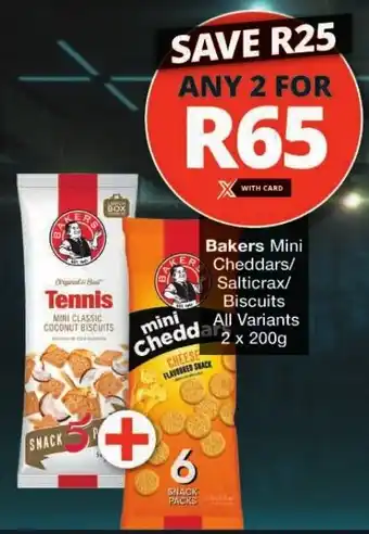 Checkers Bakers Mini Cheddars/ Salticrax/ Biscuits All Variants offer