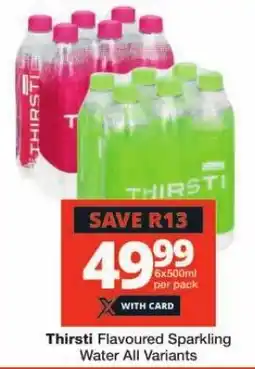 Checkers Thirsti Flavoured Sparkling Water All Variants offer