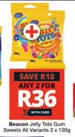 Checkers Beacon Jelly Tots Gum Sweets All Variants 2 x 100g offer