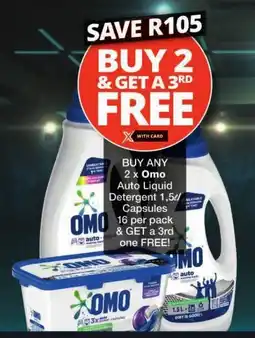 Checkers BUY ANY 2 x Omo Auto Liquid Detergent 1,5L/ Capsules 16 per pack & GET a 3rd one FREE offer