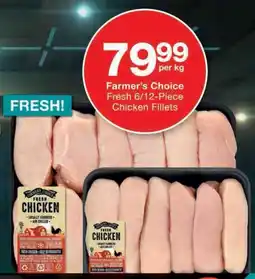Checkers Farmer's Choice Fresh 6/12-Piece Chicken Fillets offer