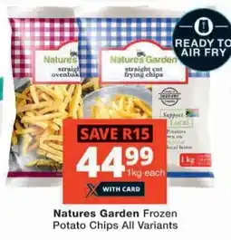 Checkers Natures Garden Frozen Potato Chips All Variants offer