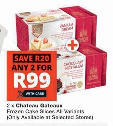 2 x Chateau Gateaux Frozen Cake Slices All Variants offer at Checkers