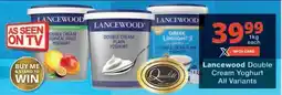 Checkers Lancewood Double Cream Yoghurt All Variants offer