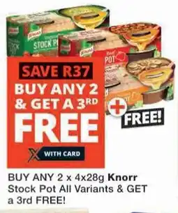 Checkers BUY ANY 2 x 4x28g Knorr Stock Pot All Variants & GET a 3rd FREE offer