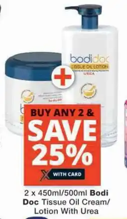 Checkers 2 x 450ml/500ml Bodi Doc Tissue Oil Cream/ Lotion With Urea offer