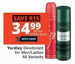 Checkers Yardley Deodorant for Men/Ladies All Variants offer