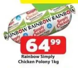 Check Save Rainbow Simply Chicken Polony 1kg offer