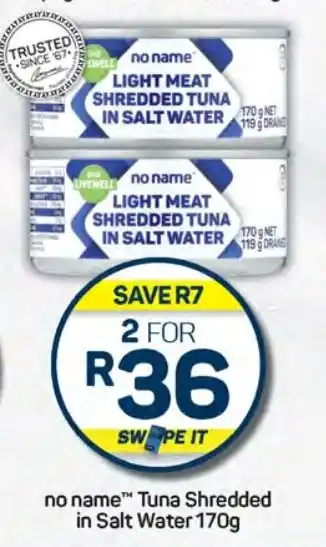 Pick n Pay Hypermarket no name Tuna Shredded in Salt Water 170g offer