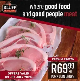 Bluff Meat Supply PORK LOIN CHOPS offer